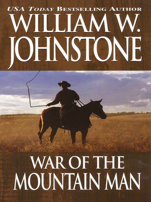 Title details for War of the Mountain Man by William W. Johnstone - Available